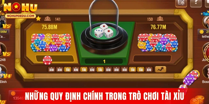 Những quy định chính trong trò chơi tài xỉu